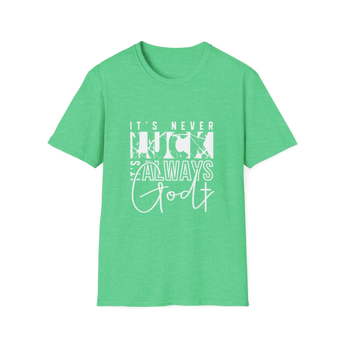 "It's Never Luck, It's Always God" Inspirational Graphic Tee