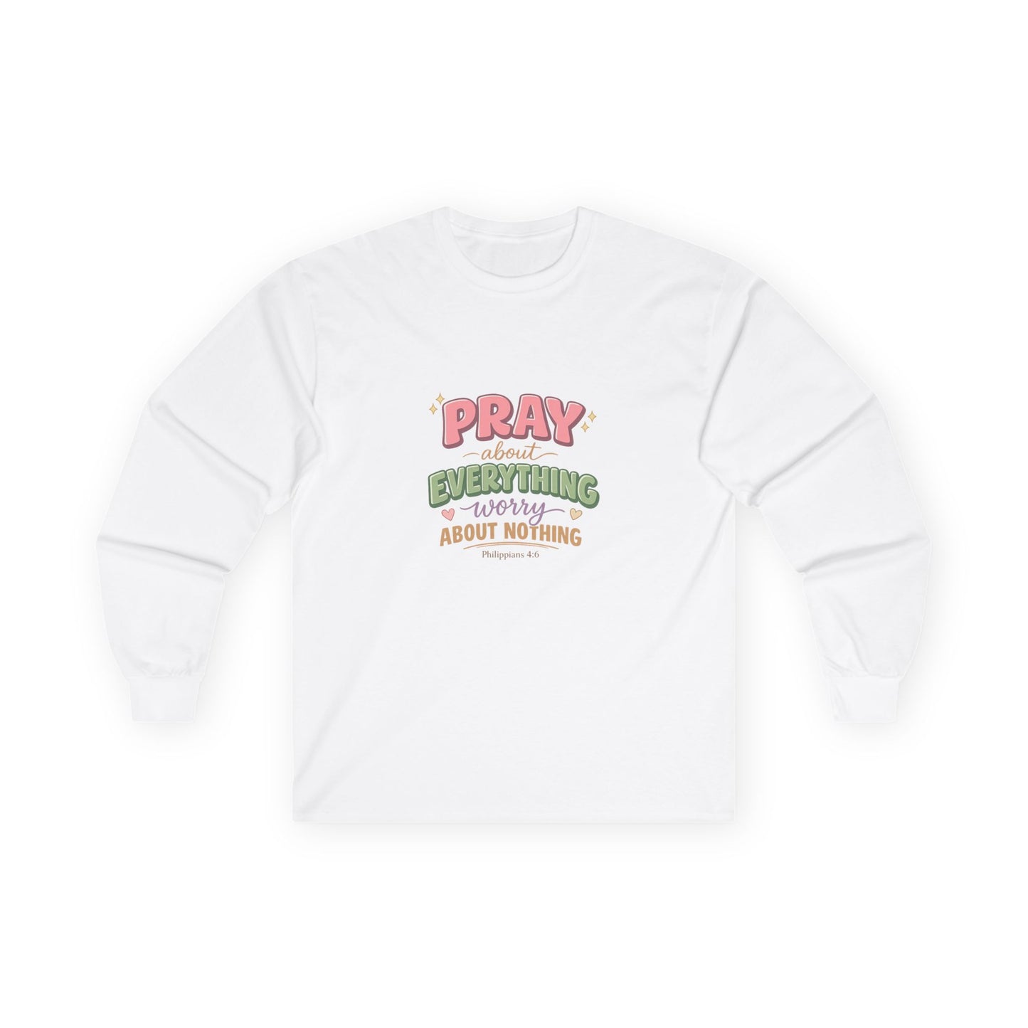 "Pray About Everything" — Long Sleeve Shirt