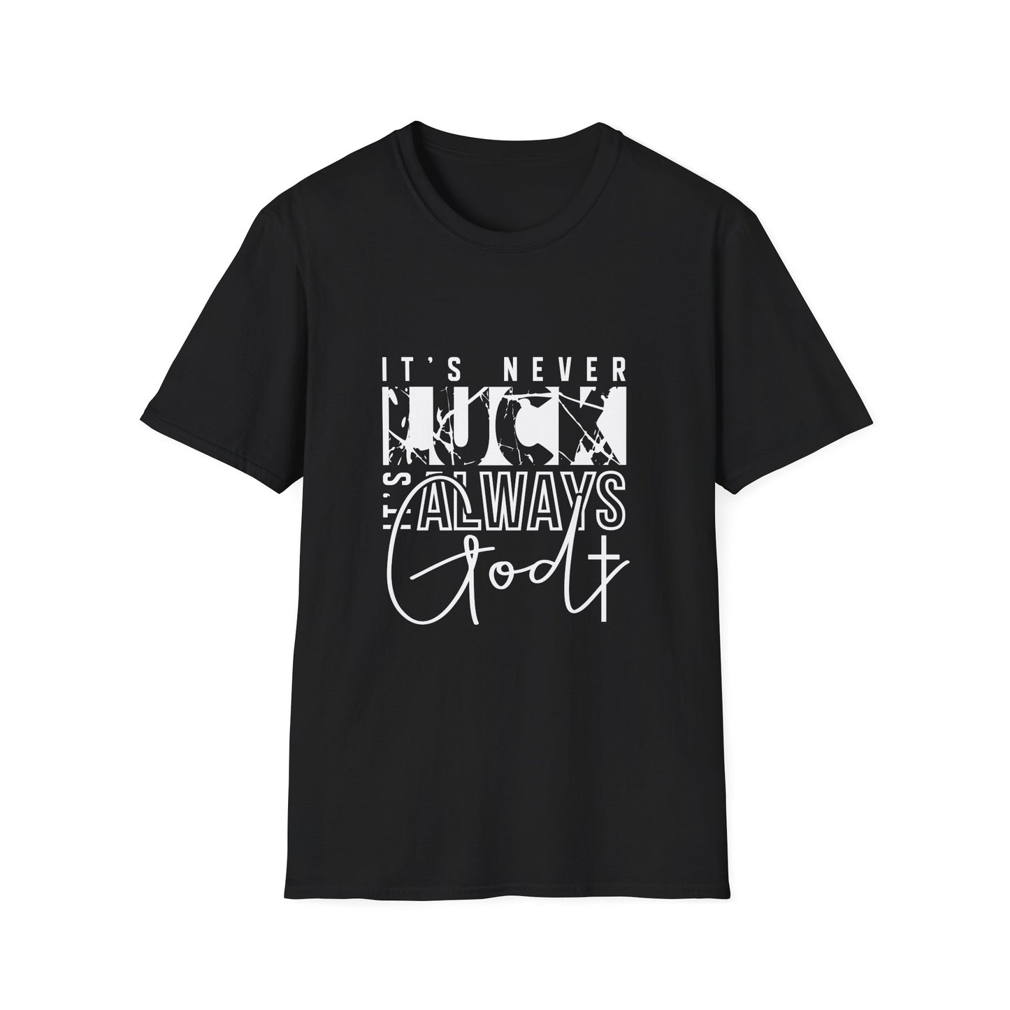 "It's Never Luck, It's Always God" Inspirational Graphic Tee