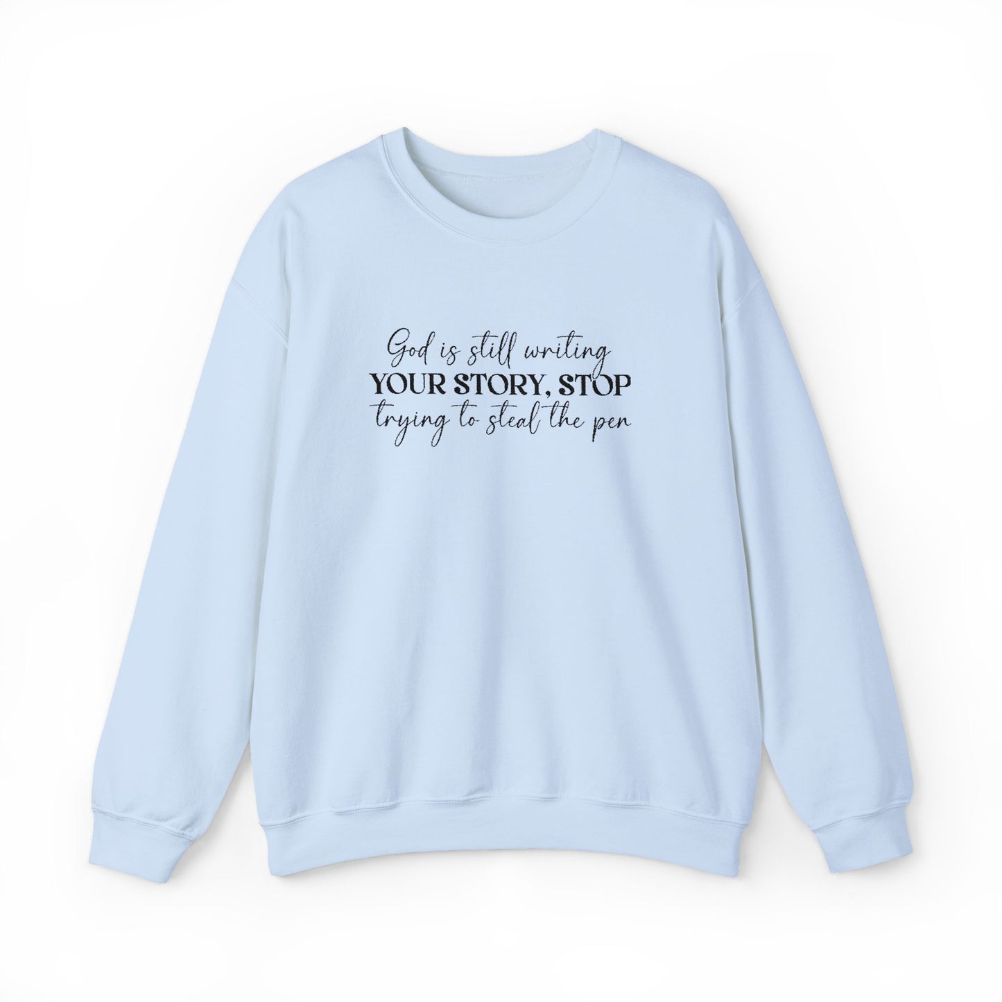 Embroidered “God Is Still Writing Your Story” - Inspirational Crewneck Sweatshirt