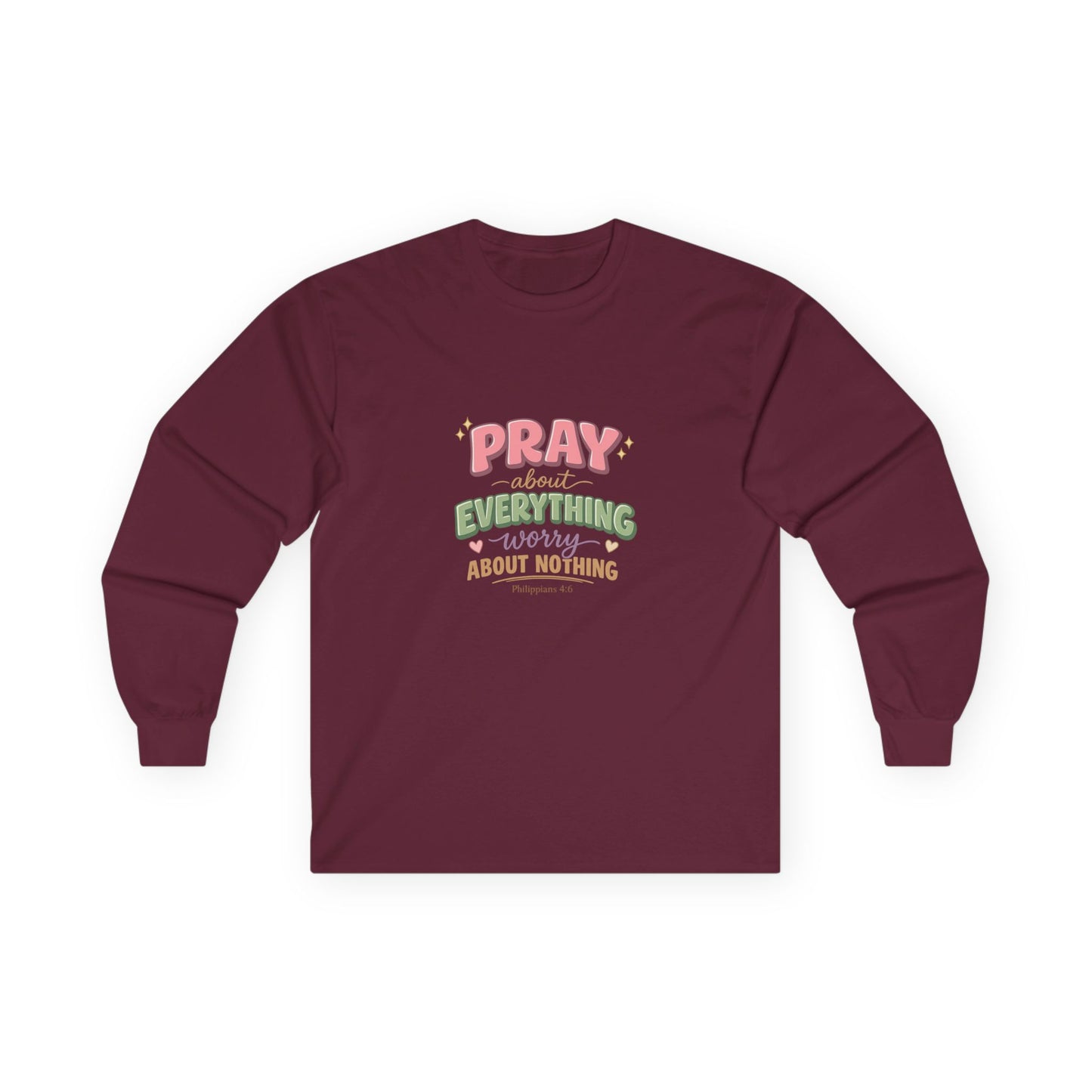 "Pray About Everything" — Long Sleeve Shirt
