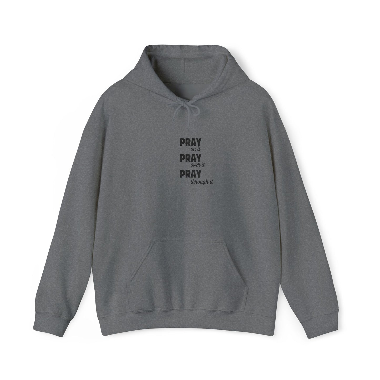 Embroidered Hoodie — “Pray On It, Pray Over It, Pray Through It” Minimalist Faith