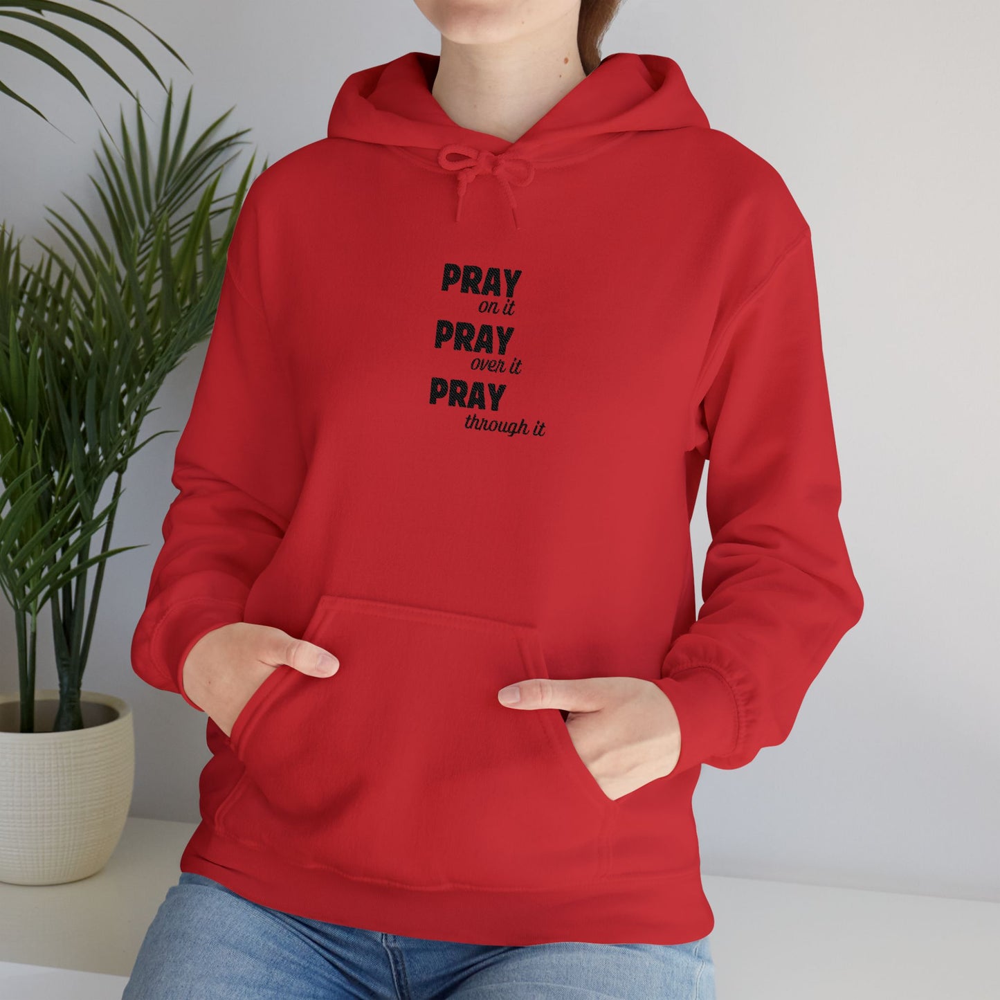 Embroidered Hoodie — “Pray On It, Pray Over It, Pray Through It” Minimalist Faith