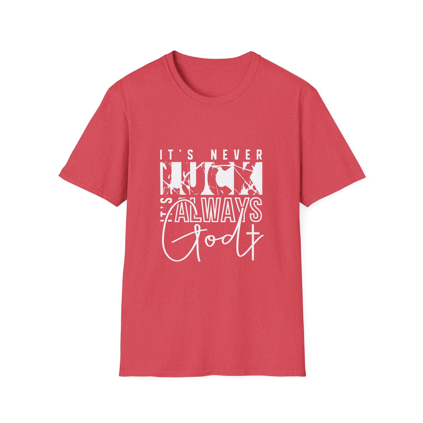 "It's Never Luck, It's Always God" Inspirational Graphic Tee