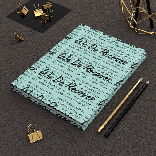 We Do Recover Hardcover Journal — Motivational Recovery Journal
