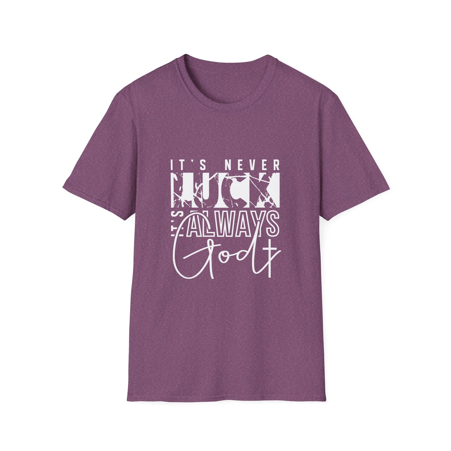 "It's Never Luck, It's Always God" Inspirational Graphic Tee