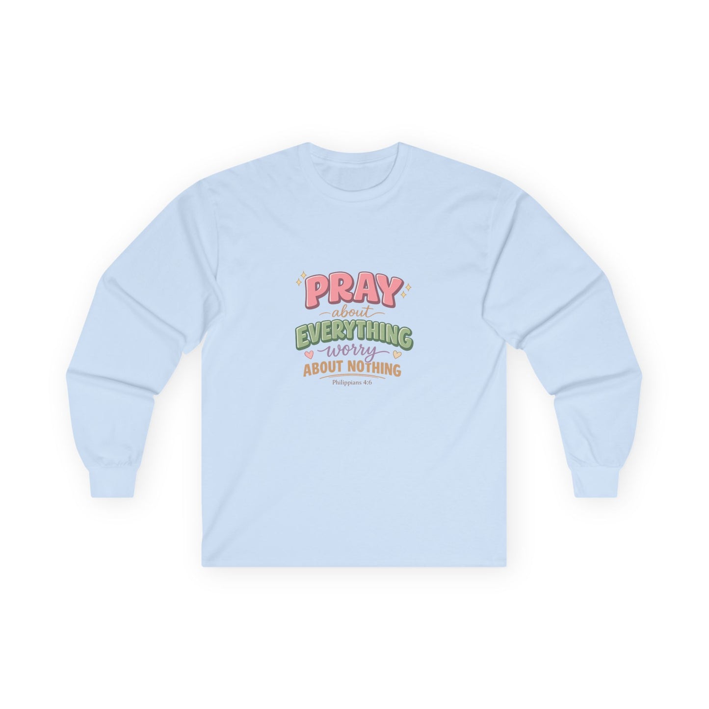 "Pray About Everything" — Long Sleeve Shirt