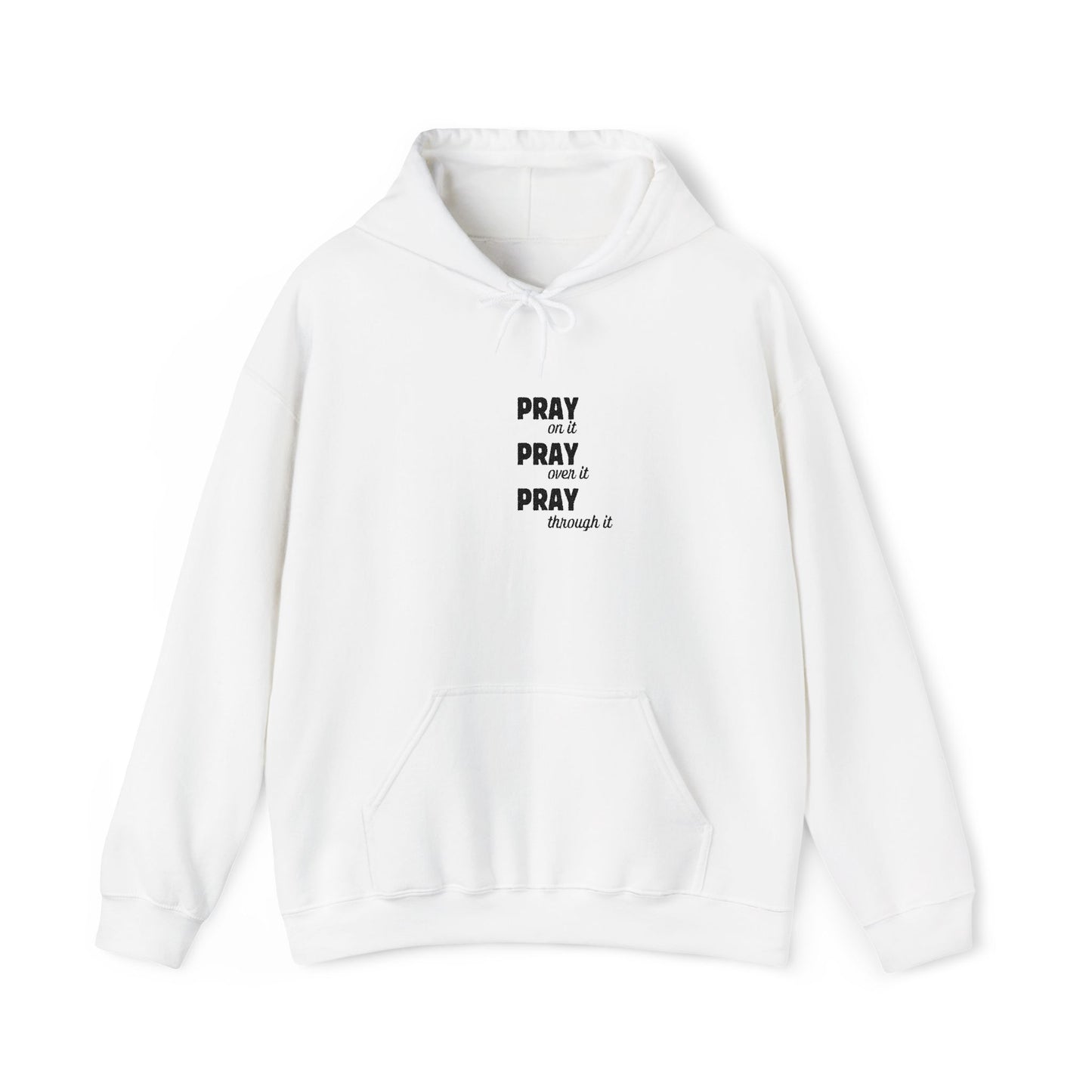 Embroidered Hoodie — “Pray On It, Pray Over It, Pray Through It” Minimalist Faith
