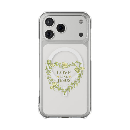 Phone Case — "Love Like Jesus" Flower Vine Heart Magnetic Clear Impact Case