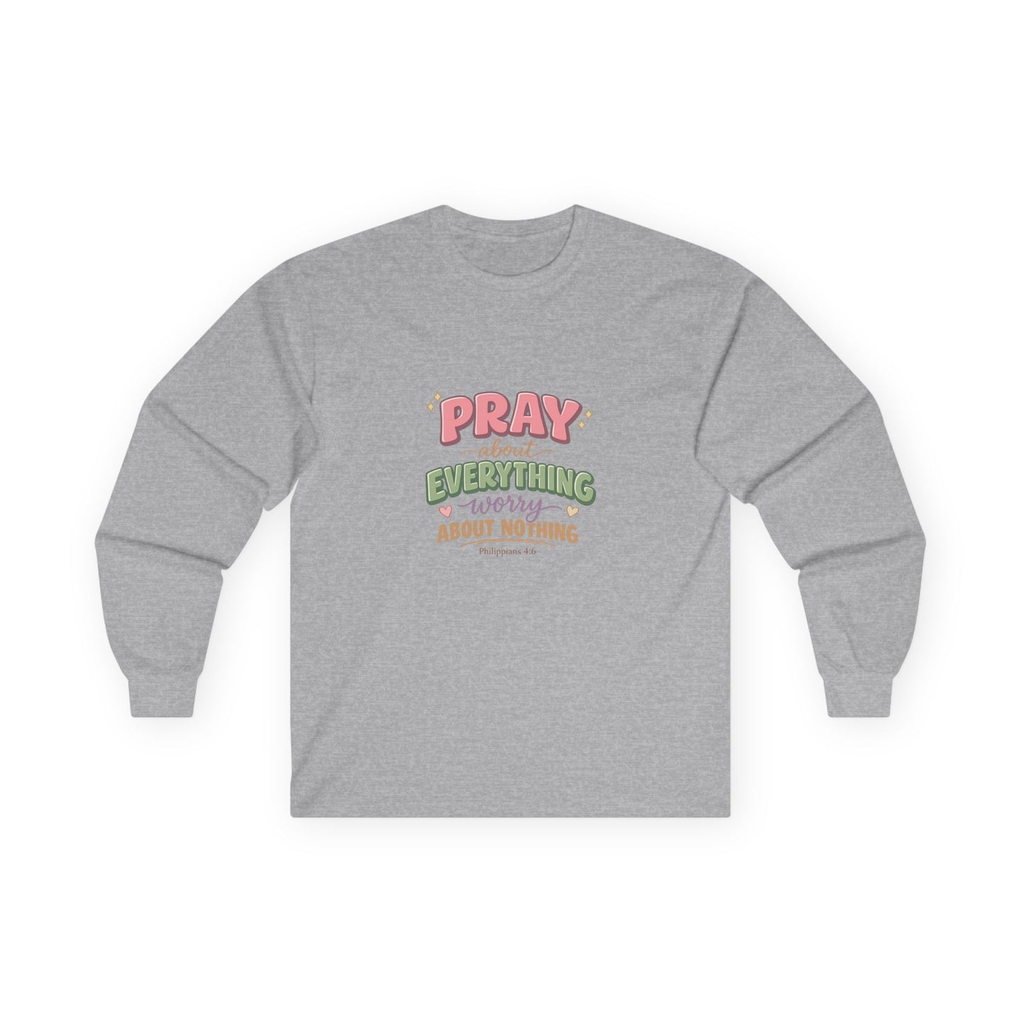 "Pray About Everything" — Long Sleeve Shirt