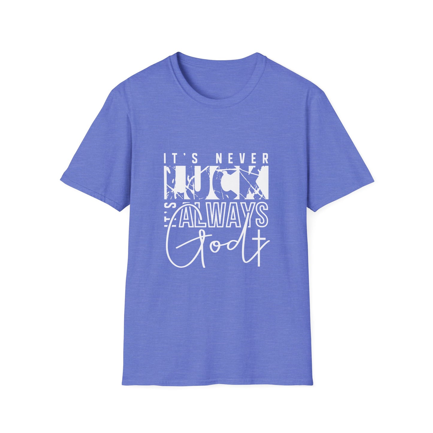 "It's Never Luck, It's Always God" Inspirational Graphic Tee