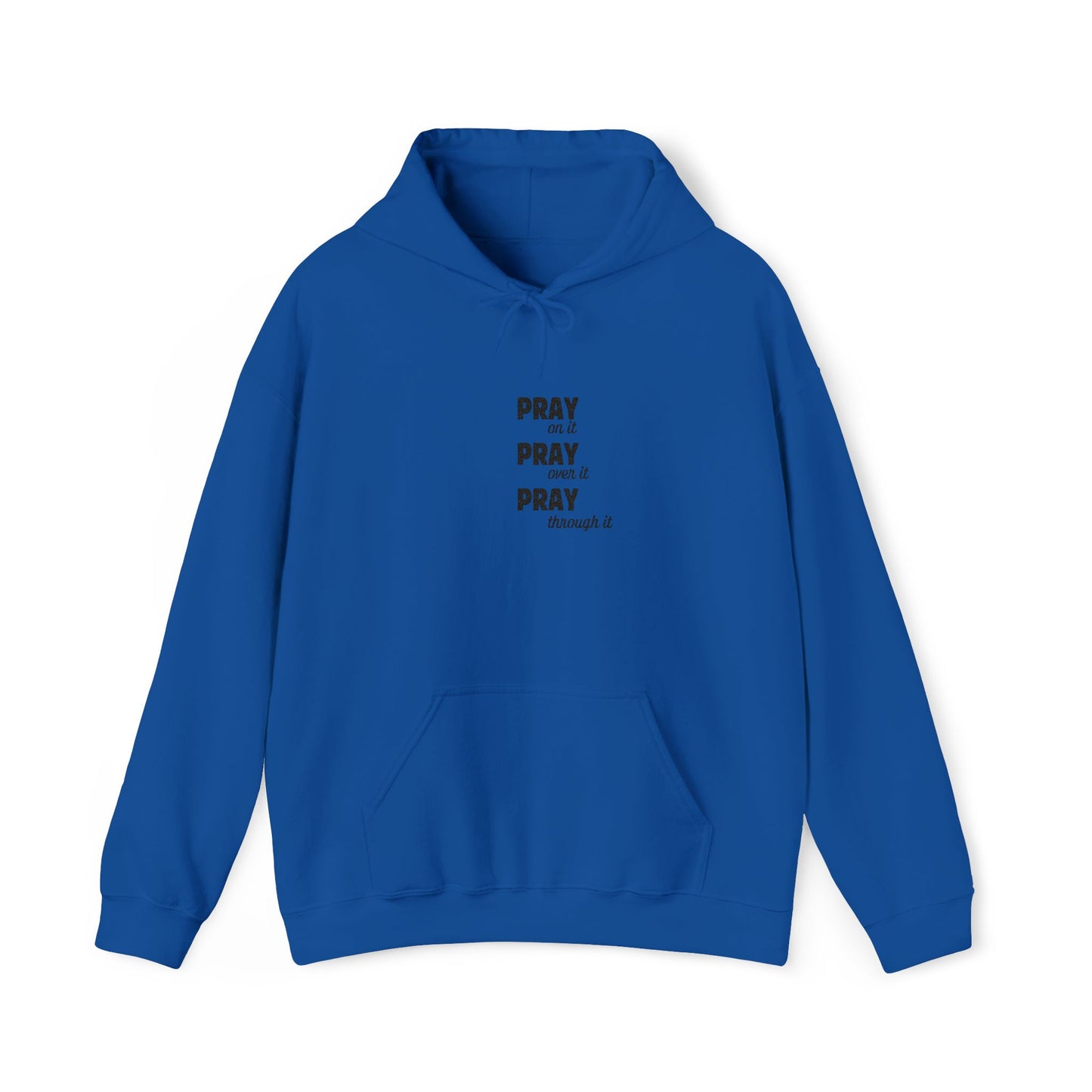 Embroidered Hoodie — “Pray On It, Pray Over It, Pray Through It” Minimalist Faith