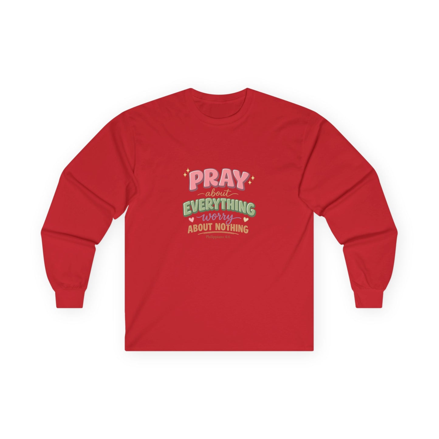 "Pray About Everything" — Long Sleeve Shirt