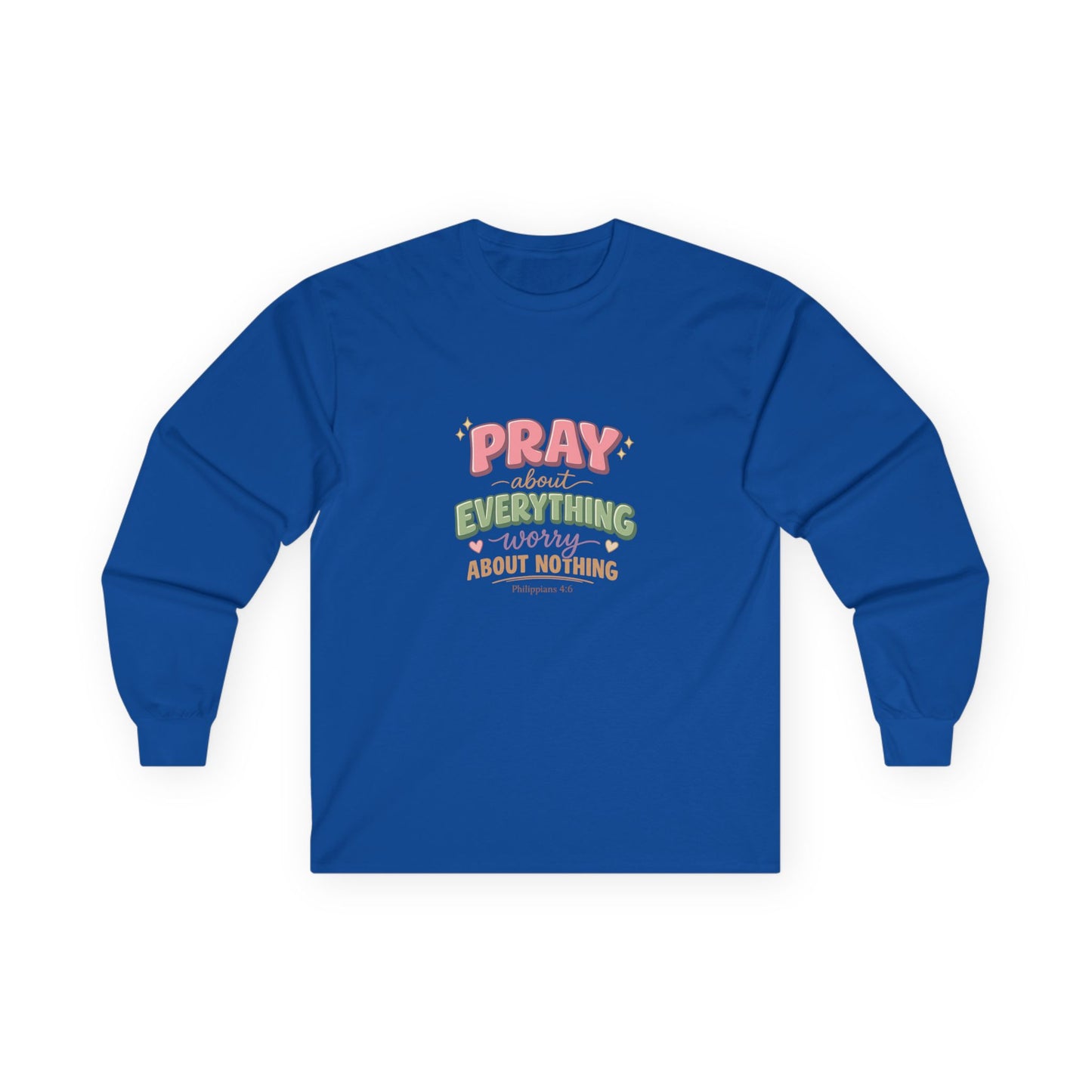 "Pray About Everything" — Long Sleeve Shirt