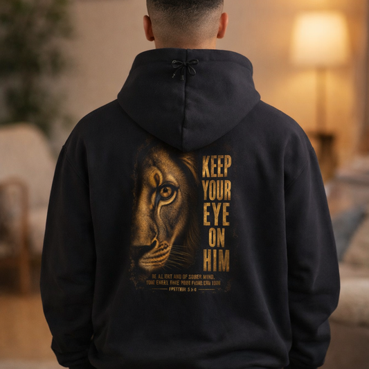 Keep Your Eyes on Him Lion Hoodie — Christian Proverbs Faith Sweatshirt