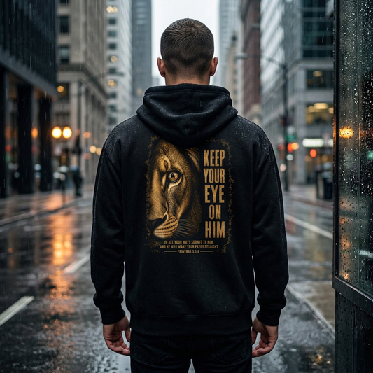 Keep Your Eyes on Him Lion Hoodie — Christian Proverbs Faith Sweatshirt
