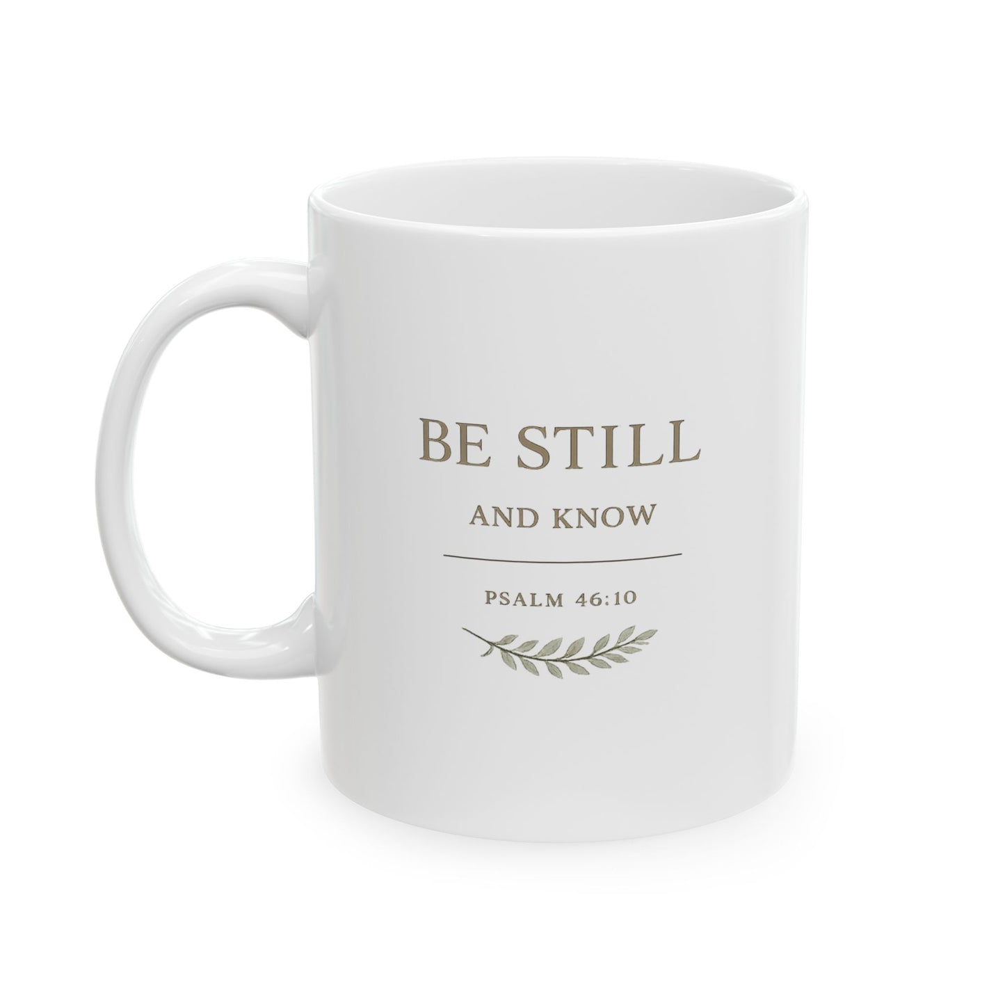 "Be Still And Know" - 11 oz Mug