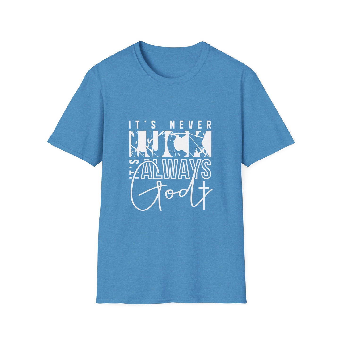 "It's Never Luck, It's Always God" Inspirational Graphic Tee