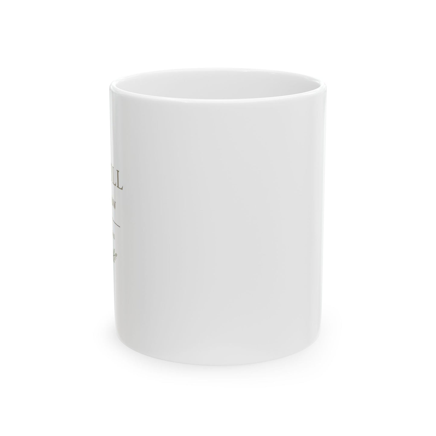"Be Still And Know" - 11 oz Mug