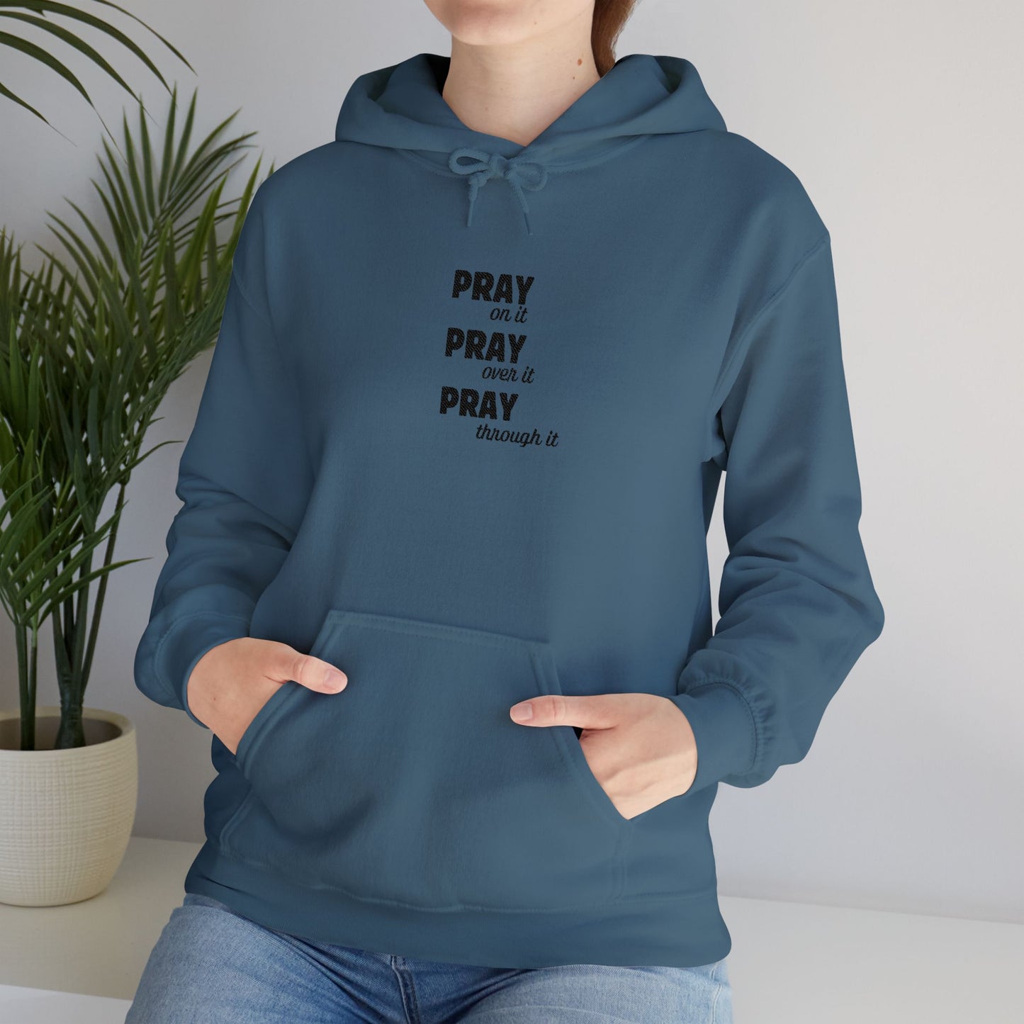 Embroidered Hoodie — “Pray On It, Pray Over It, Pray Through It” Minimalist Faith