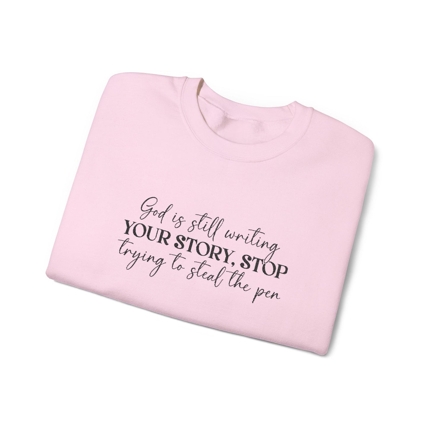 Embroidered “God Is Still Writing Your Story” - Inspirational Crewneck Sweatshirt