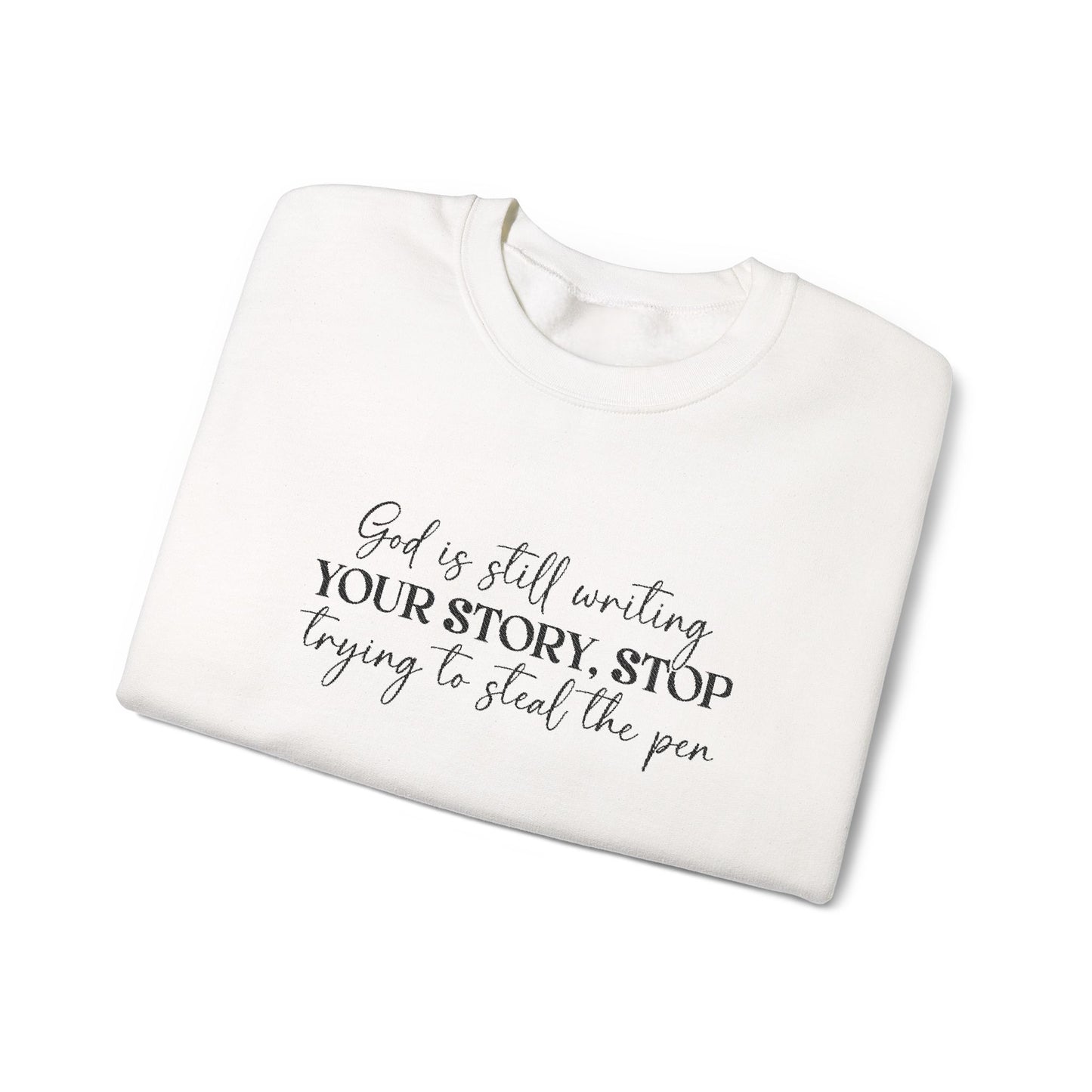 Embroidered “God Is Still Writing Your Story” - Inspirational Crewneck Sweatshirt