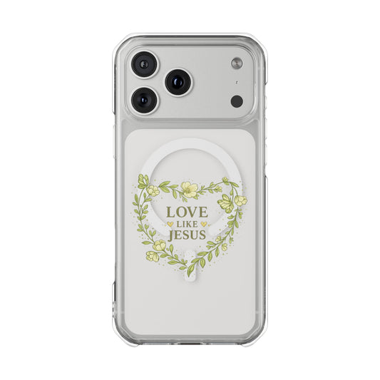 Phone Case — "Love Like Jesus" Flower Vine Heart Magnetic Clear Impact Case