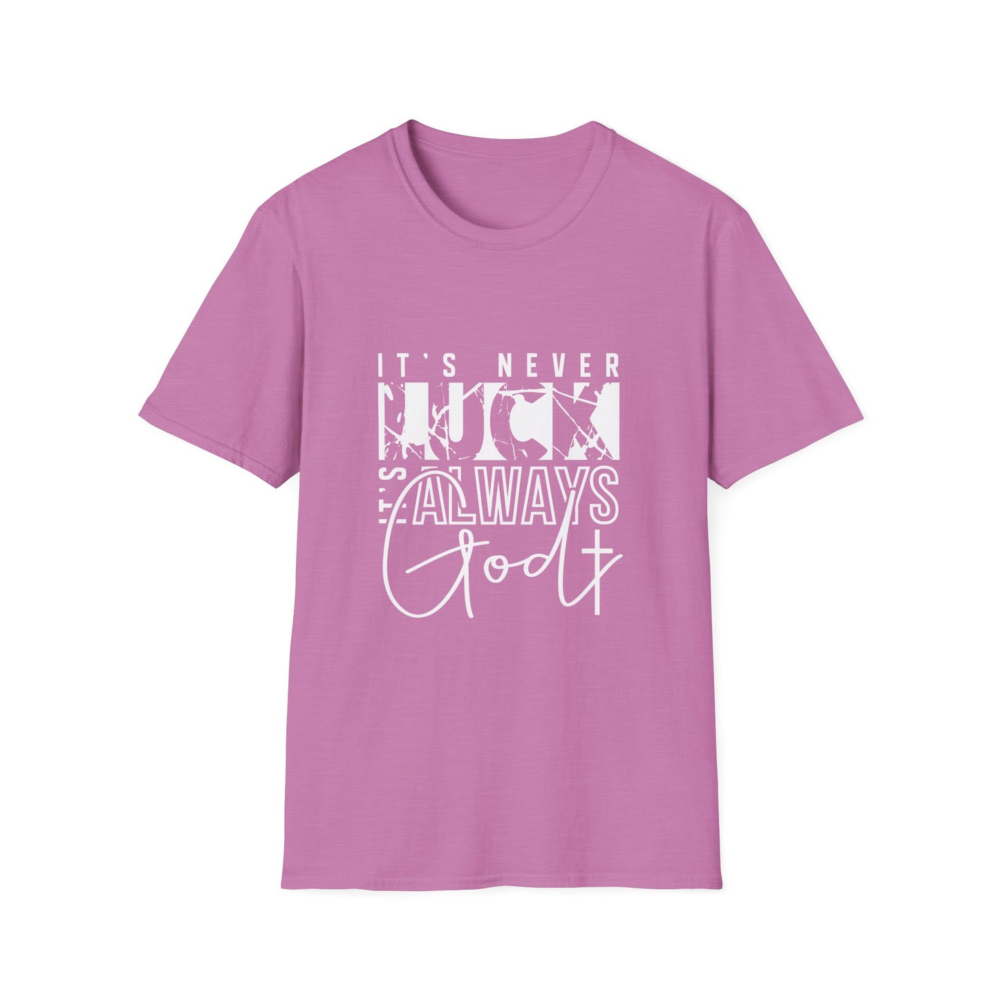 "It's Never Luck, It's Always God" Inspirational Graphic Tee