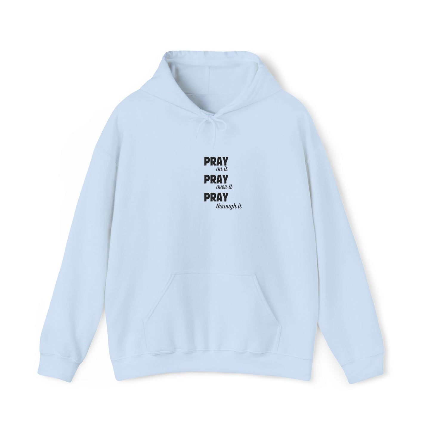 Embroidered Hoodie — “Pray On It, Pray Over It, Pray Through It” Minimalist Faith