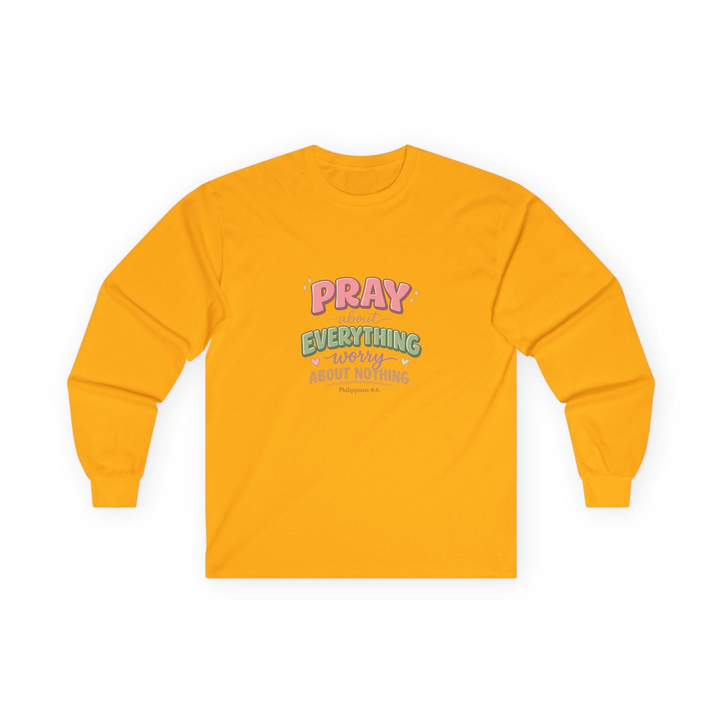"Pray About Everything" — Long Sleeve Shirt