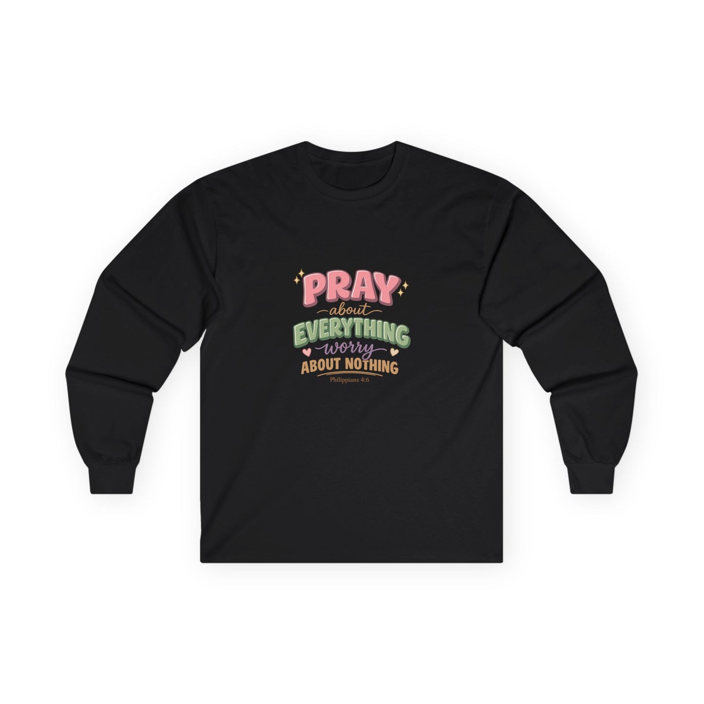 "Pray About Everything" — Long Sleeve Shirt