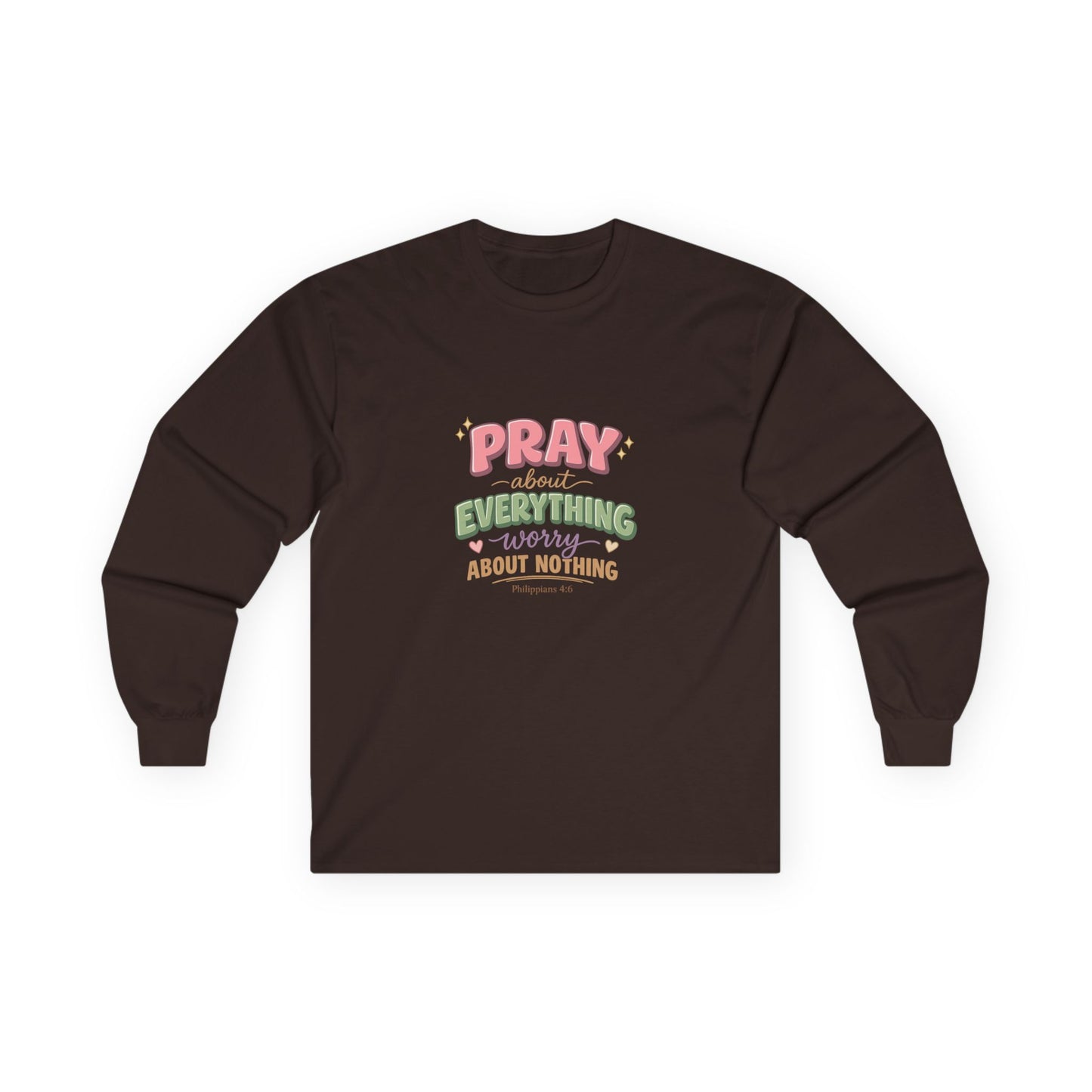 "Pray About Everything" — Long Sleeve Shirt