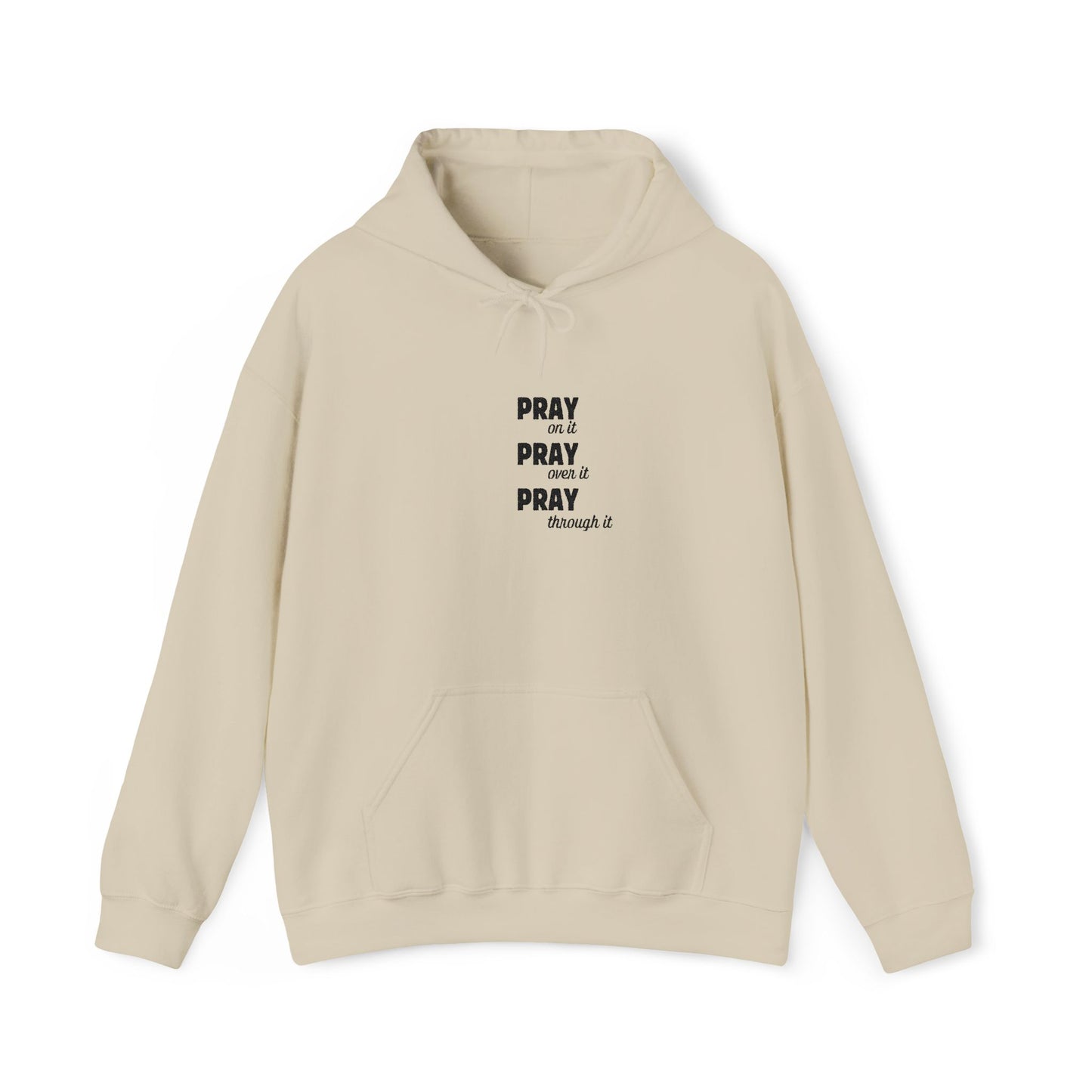 Embroidered Hoodie — “Pray On It, Pray Over It, Pray Through It” Minimalist Faith
