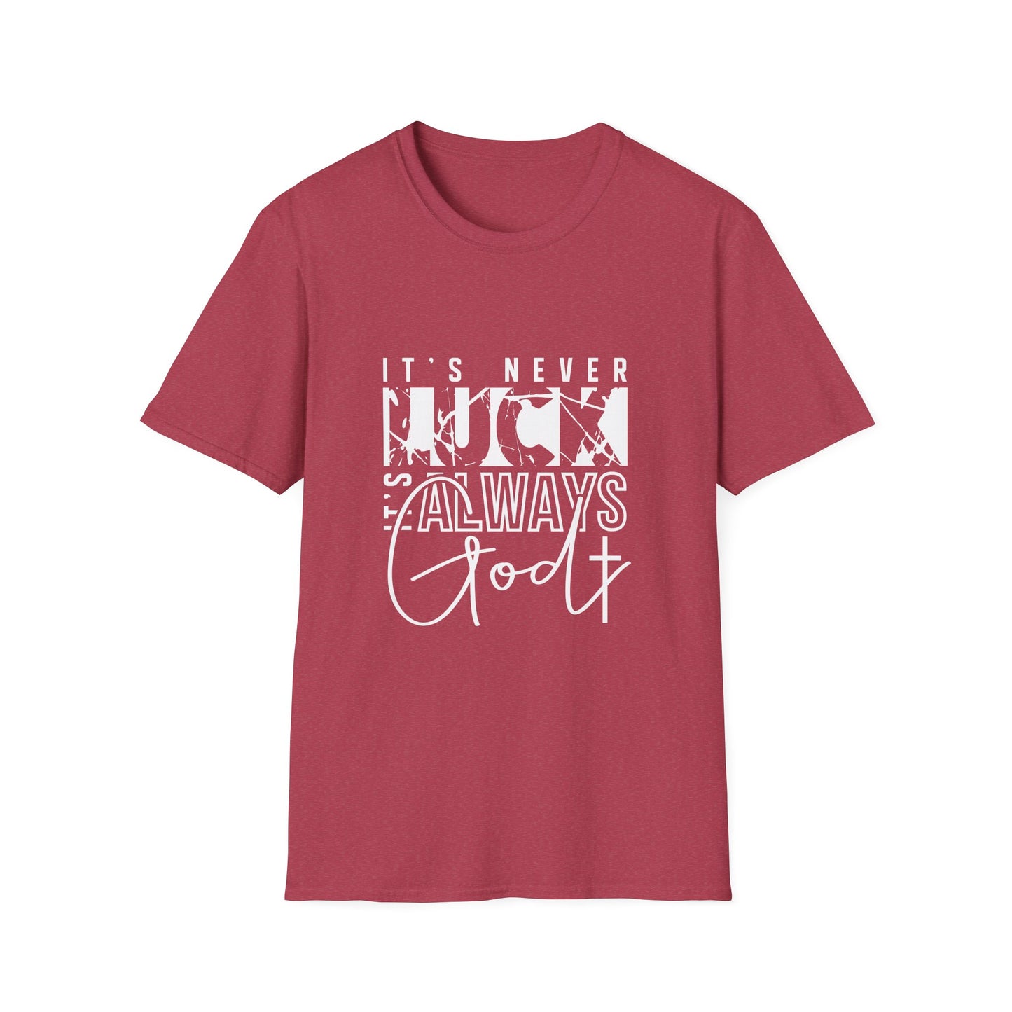 "It's Never Luck, It's Always God" Inspirational Graphic Tee